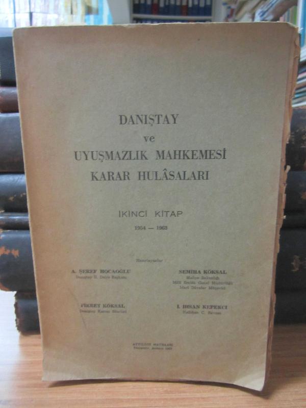 Danıştay ve Uyuşmazlık Mahkemesi Karar Hulasaları İkinci Kitap - 1954 - 1963