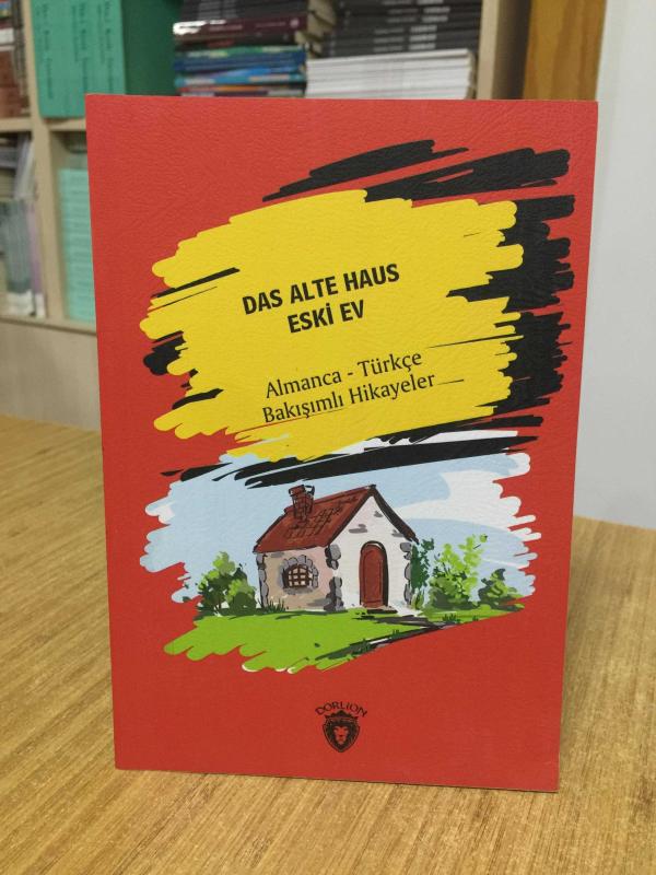 Das Alte Haus Eski Ev Almanca-Türkçe Bakışımlı Hikayeler