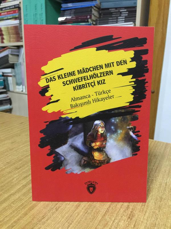Das Kleine Madchen Mit Den Schwefelhölzern Kibritçi Kız Almanca-Türkçe Bakışımlı Hikayeler