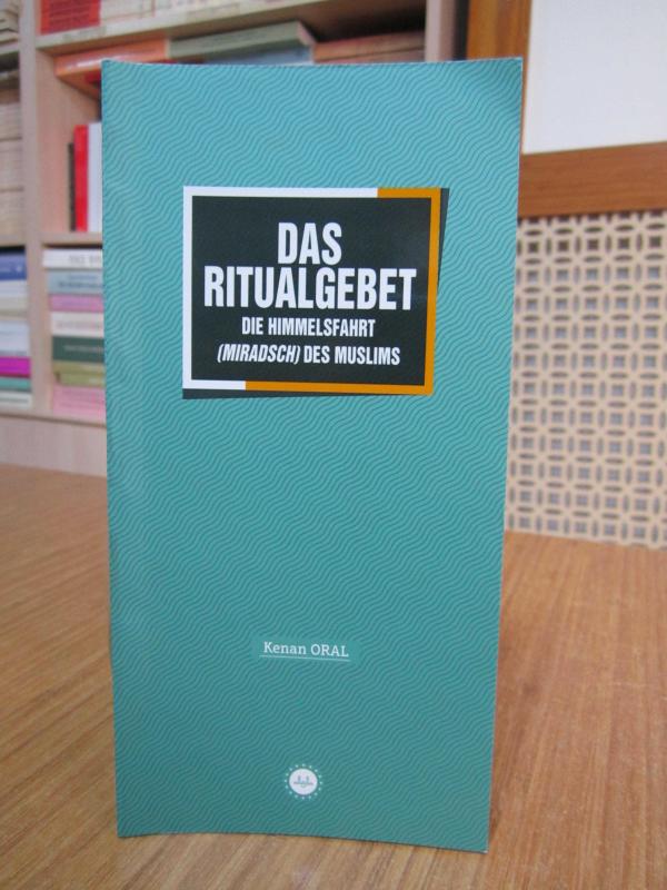 Das Ritualgebet die Himmelsfahrt (Miradsch) Des Muslims / Müminin Miracı Namaz (Almanca)
