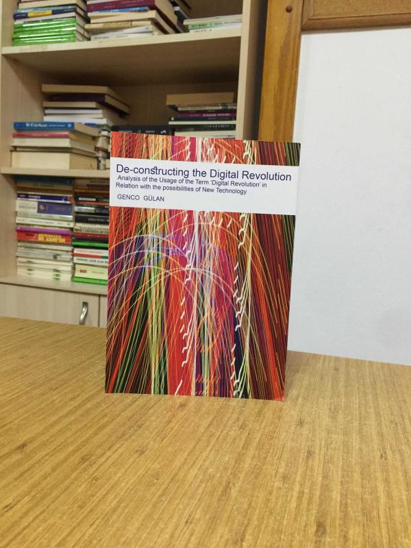 De-constructing the Digital Revolution Analysis of the Usage of the Term Digital Revolution in Relation with the possibilities of New Technology