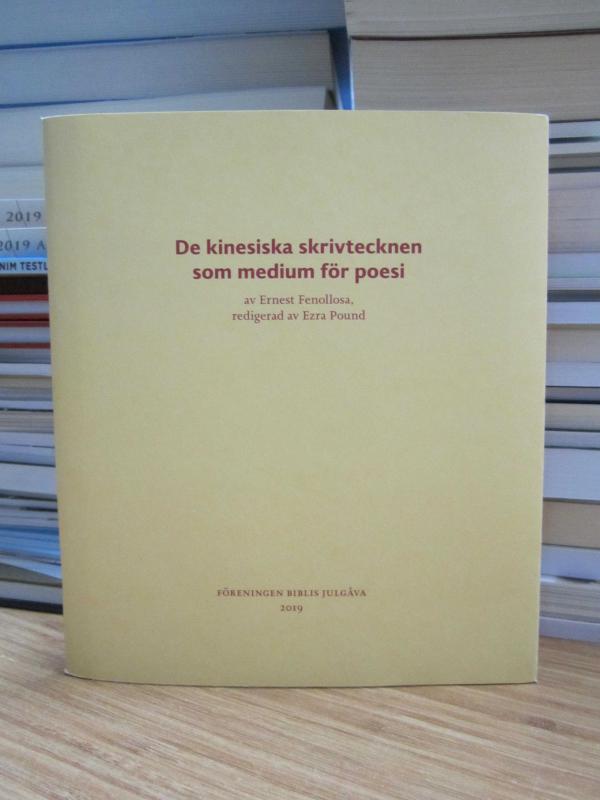 De Kinesiska Skrivtecknen som medium för poesi - av Ernest Fenollosa redigerad av Ezra Pound