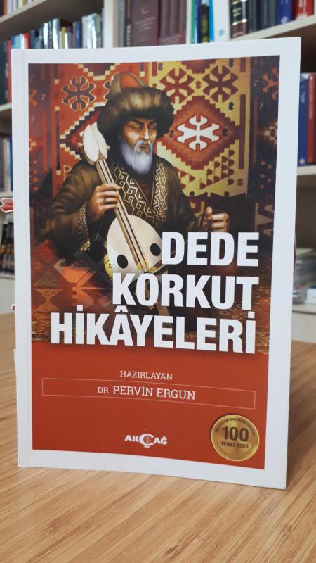 Dede Korkut Hikayeleri - Dr. Pervin Ergun (Akçağ Yayınları 100 Temel Eser)