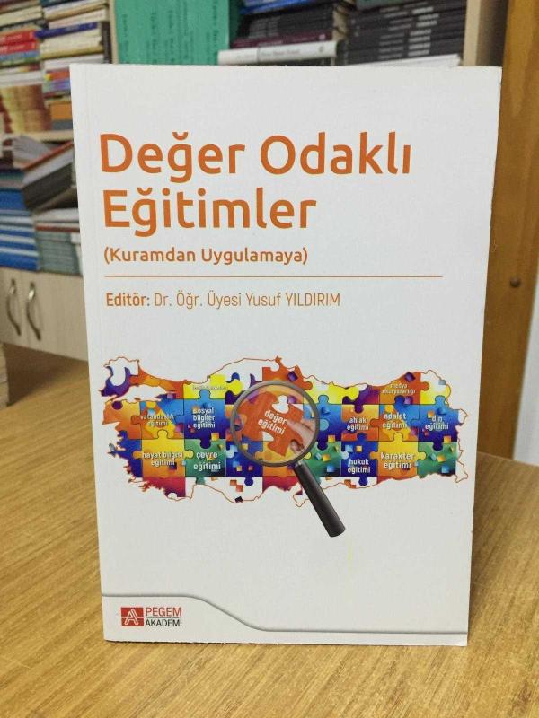 Değer Odaklı Eğitimler (Kuramdan Uygulamaya) - Editör: Dr. Öğr. Üyesi Yusuf Yıldırım