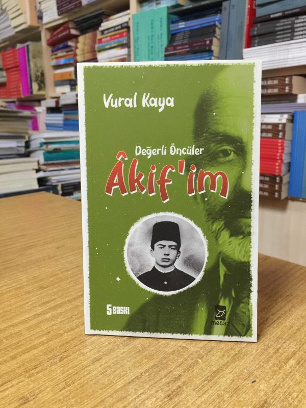 Değerli Öncüler Akif'im - Vural Kaya