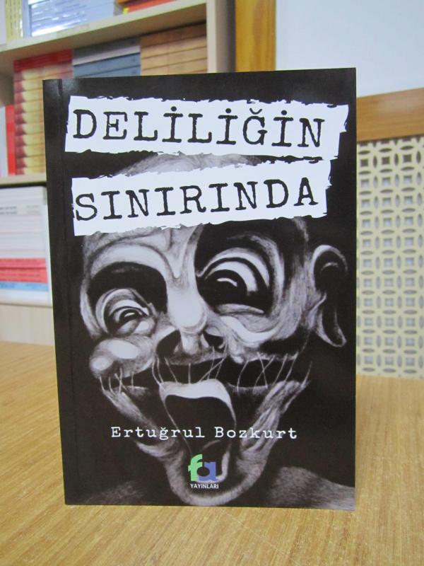 Deliliğin Sınırında - Ertuğrul Bozkurt