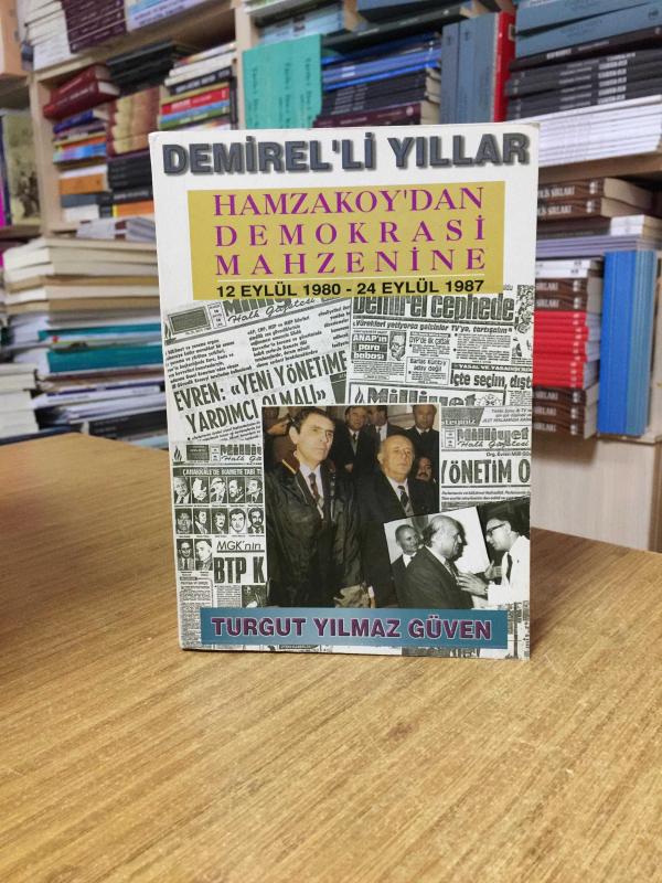 Demirel'li Yıllar Hamzakoy'dan Demokrasi Mahzenine (12 Eylül 1980 - 24 Eylül 1987)