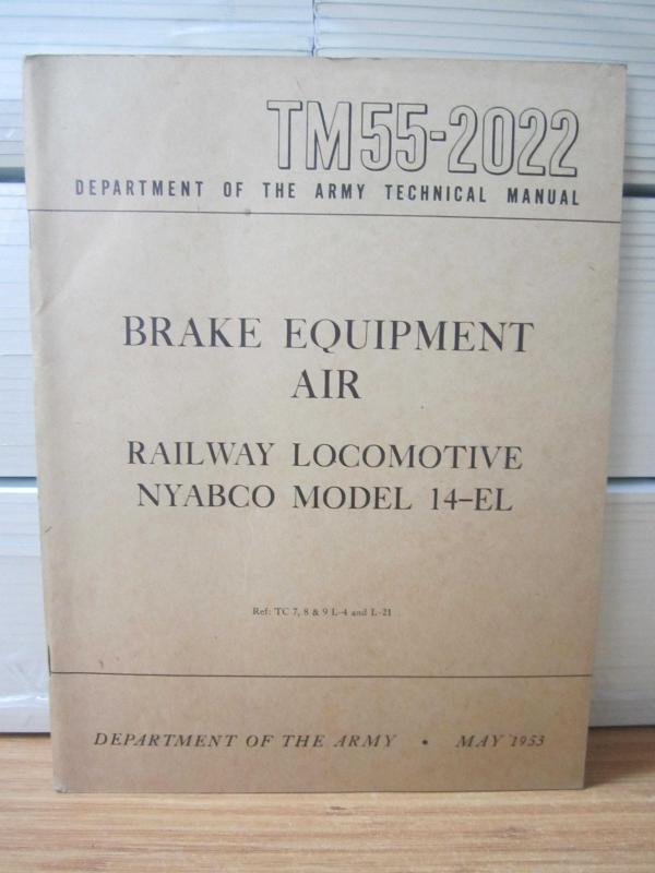 Department of The Army Technical Manual TM 55-2022 - Brake Equipment Air Railway Locomotive Nyabco Model 14-EL - May 1953