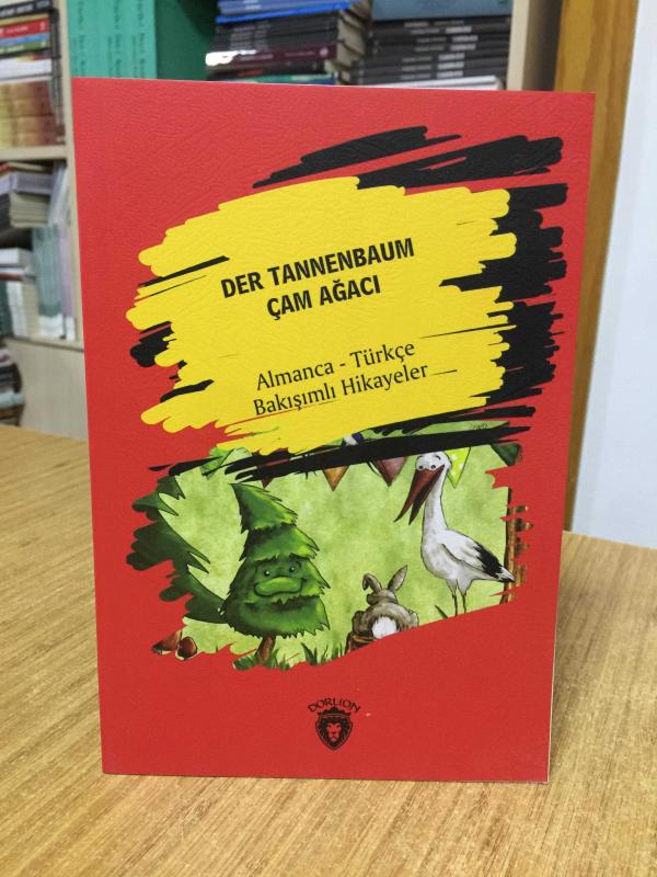 Der Tannenbaum Çam Ağacı Almanca-Türkçe Bakışımlı Hikayeler