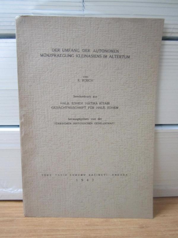 Der Umfang Der Autonomen Münzpraegung Kleinasiens Im Altertum - E. BOSCH - Sonderdruck aus Gedachtnisschrift für Halil Edhem