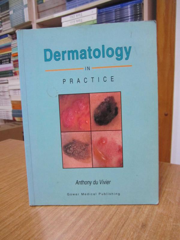 Dermatology in Practice - Anthony du Vivier / Gower Medical Publishing