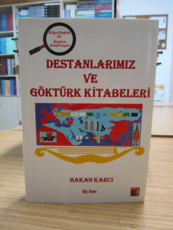 Destanlarımız ve Göktürk Kitabeleri - Hakan Karcı