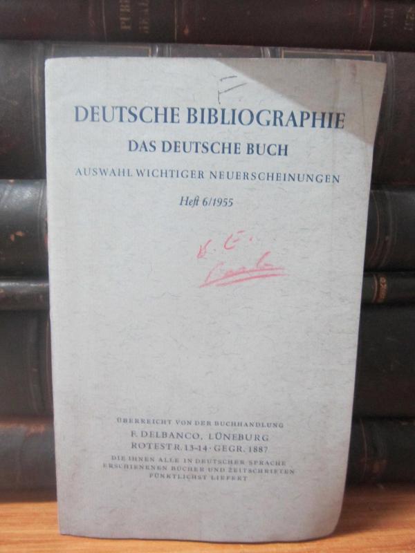 Deutsche Bibliographie Das Deutsche Buch Auswahl Wichtiger neuerscheinungen - Heft 6/1955