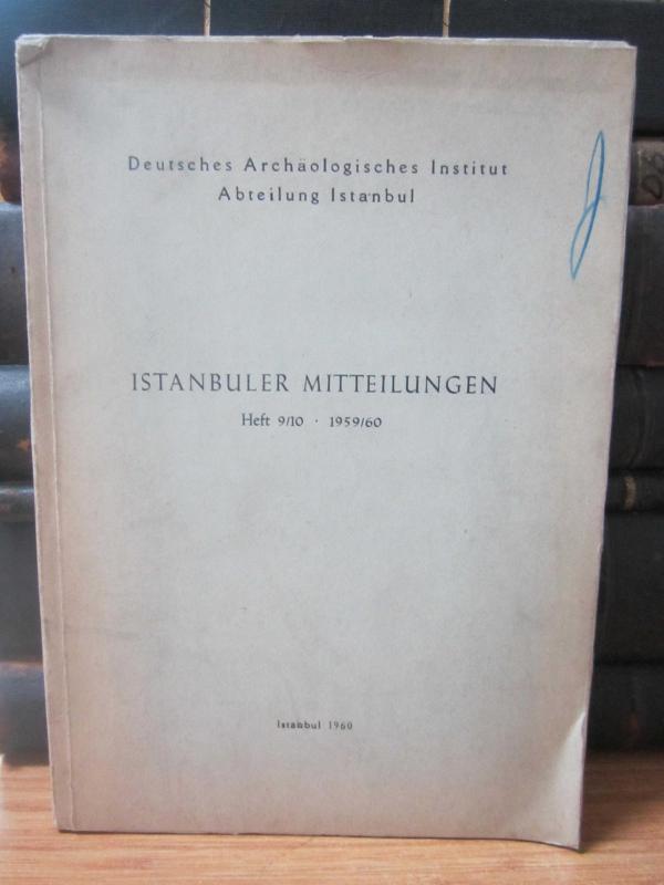 Deutsches Archäologisches Institut Abteilung Istanbul - Istanbuler Mitteilungen - Heft 9/10 - 1959/60