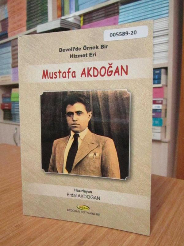 Develi'de Örnek Bir Hizmet Eri Mustafa Akdoğan (1914-1955)