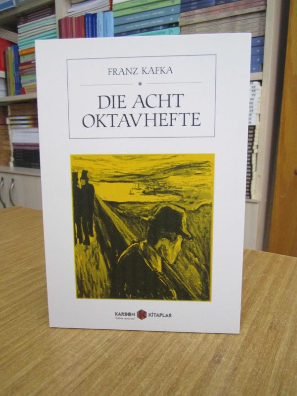 Die Acht Oktavhefte - Franz Kafka