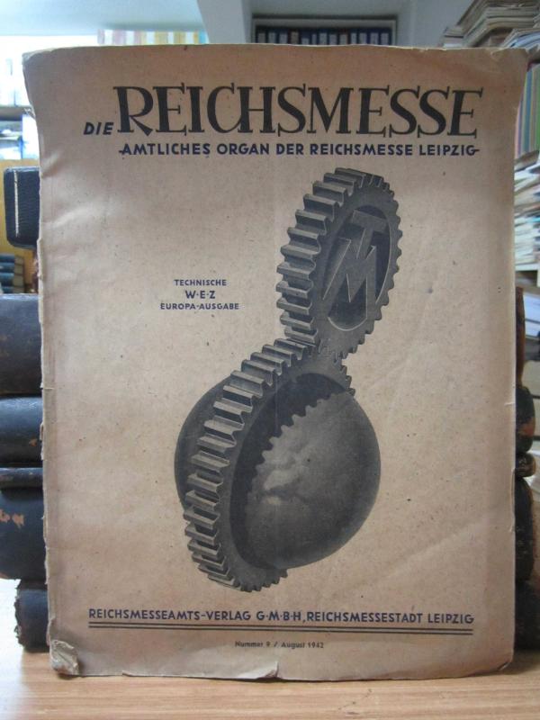 Die Reichsmesse Amtliches Organ Der Reichsmesse Leipzig - Nummer 9 - August 1942