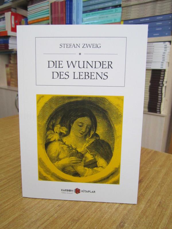 Die Wunder des Lebens - Stefan Zweig