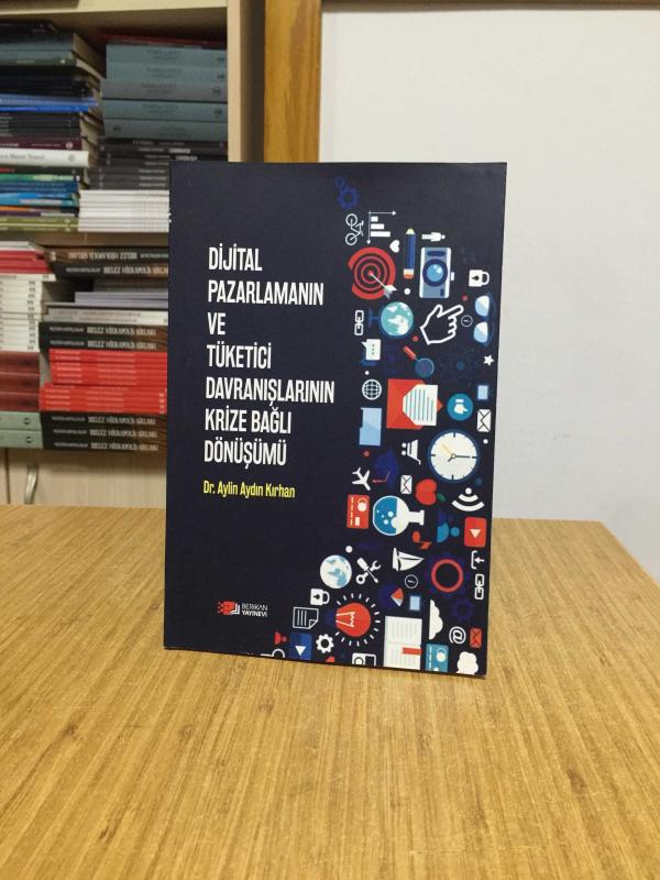 Dijital Pazarlamanın ve Tüketici Davranışlarının Krize Bağlı Dönüşümü - Dr. Aylin Aydın Kırhan