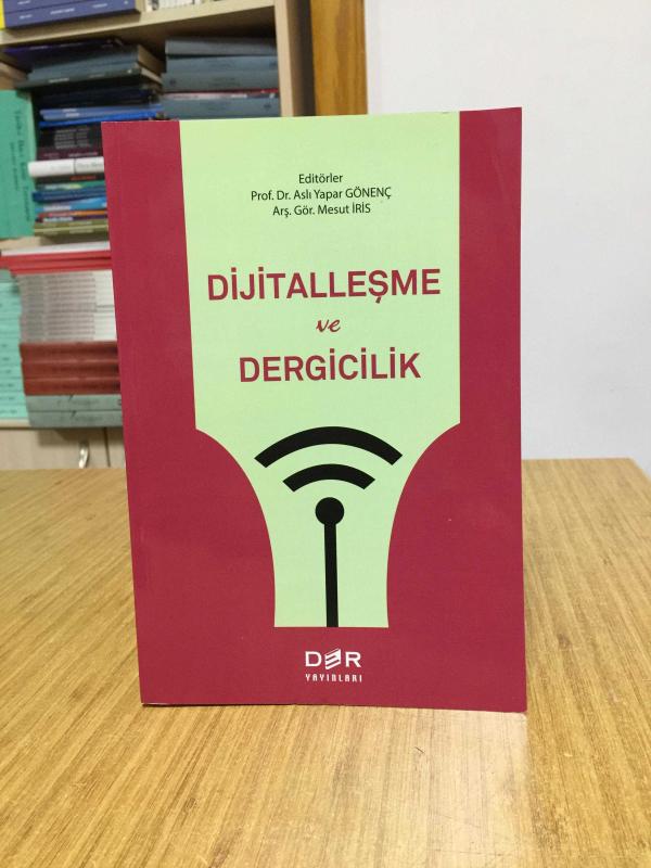 Dijitalleşme ve Dergicilik - Editör: Prof. Dr. Aslı Yapar Gönenç & Arş. Gör. Mesut İris