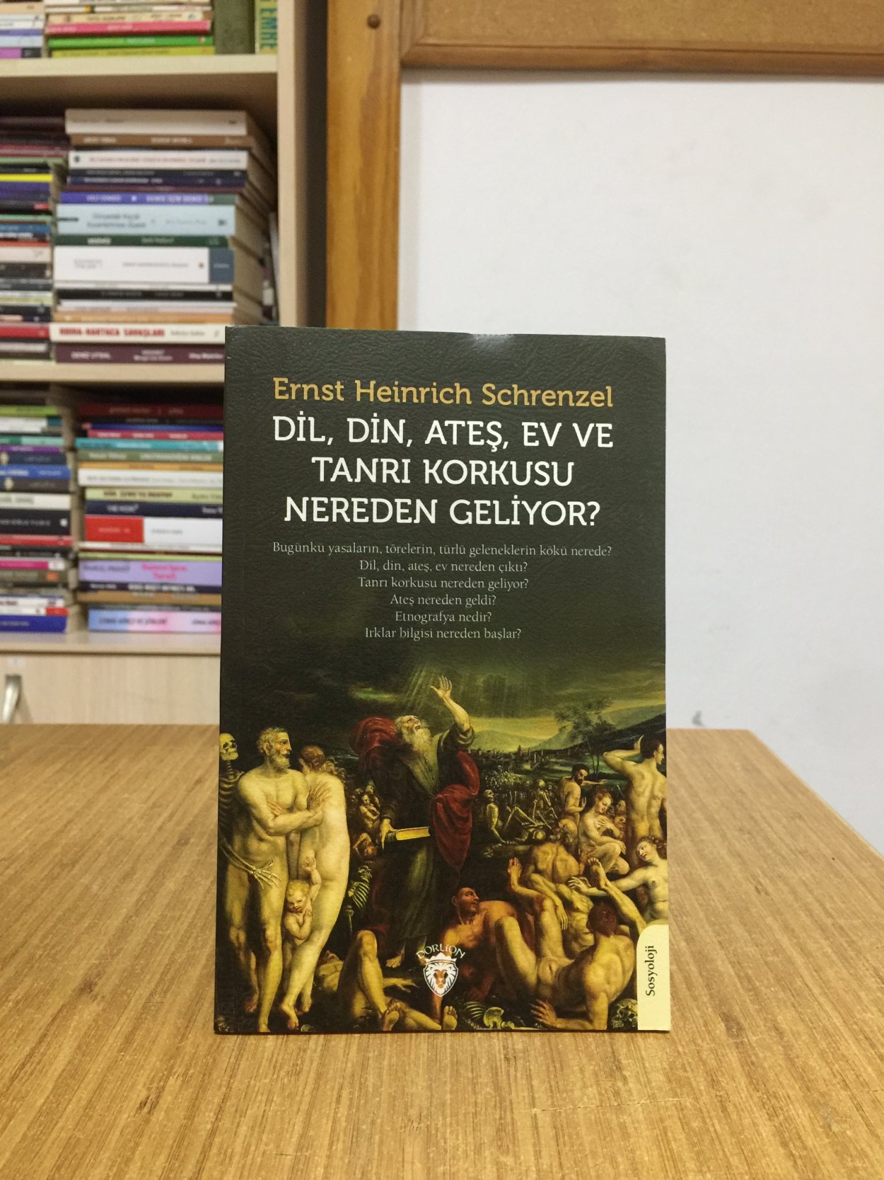 Dil, Din, Ateş, Ev ve Tanrı Korkusu Nereden Geliyor? - Ernst Heinrich Schrenzel