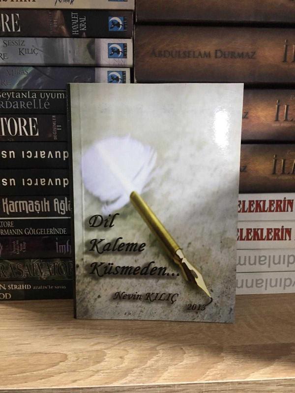 Dil Kaleme Küsmeden