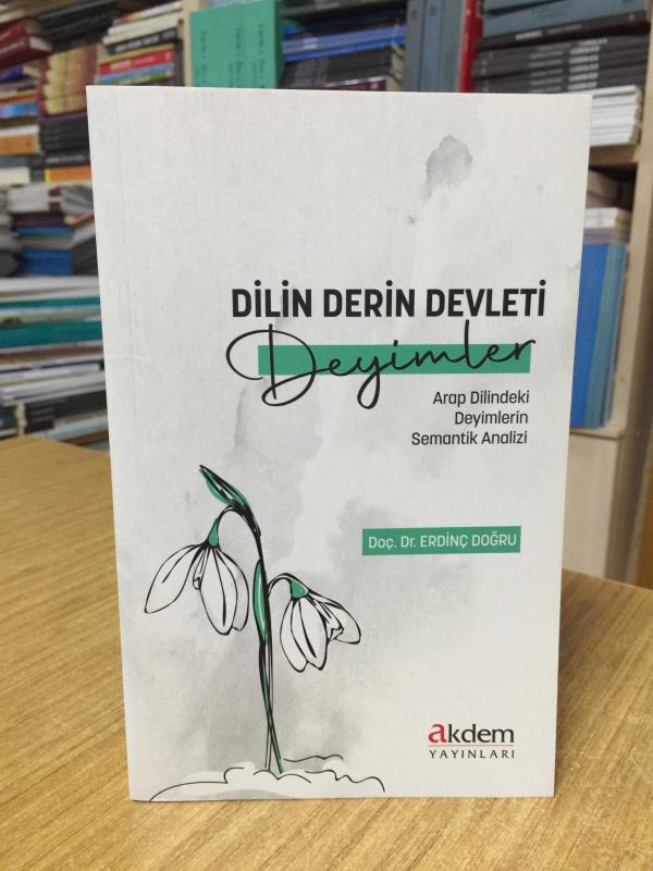 Dilin Derin Devleti Deyimler Arap Dilindeki Deyimlerin Semantik Analizi - Doç. Dr. Erdinç Doğru
