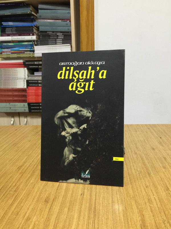 Dilşah'a Ağıt - Armağan Akkaya