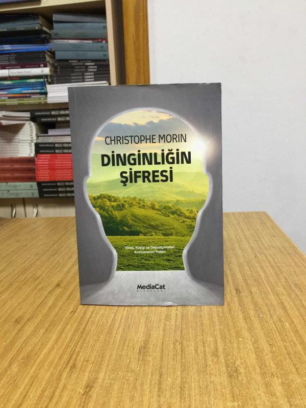 DİNGİNLİĞİN ŞİFRESİ Stres Kaygı ve Depresyondan Kurtulmanın Yolları