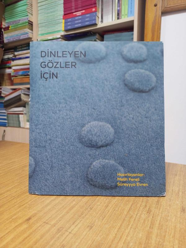 DİNLEYEN GÖZLER İÇİN - Hazırlayanlar: Melih Fereli & Süreyya Evren