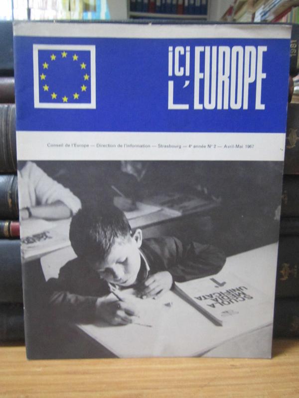 Direction de L'information - Conseil De L'europe Strasbourg - ICI L'EUROPE ici l'europe - Avril Mai 1967 - No 2
