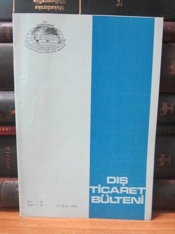 Dış Ticaret Bülteni - Sayı 39 - 10 Ekim 1986 - İGEME İhracatı Geliştirme Etüd Merkezi