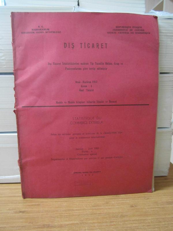 DIŞ TİCARET Ocak Haziran 1952 - Kısım : 4 - Özel Ticaret - İstatistiklerine mahsus Tip Tasnifin Bölüm Grup ve Pozisyonlarına göre tertip edilmiştir