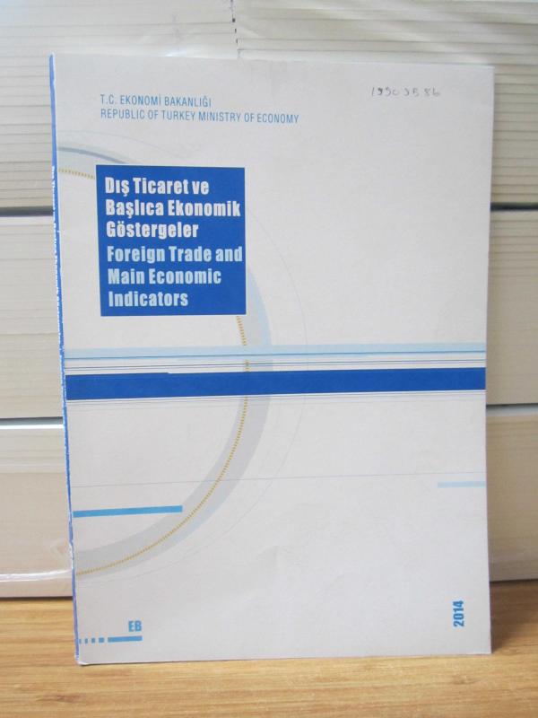 Dış Ticaret ve Başlıca Ekonomik Göstergeler - Foreign Trade and Main Economic Indicators 2014