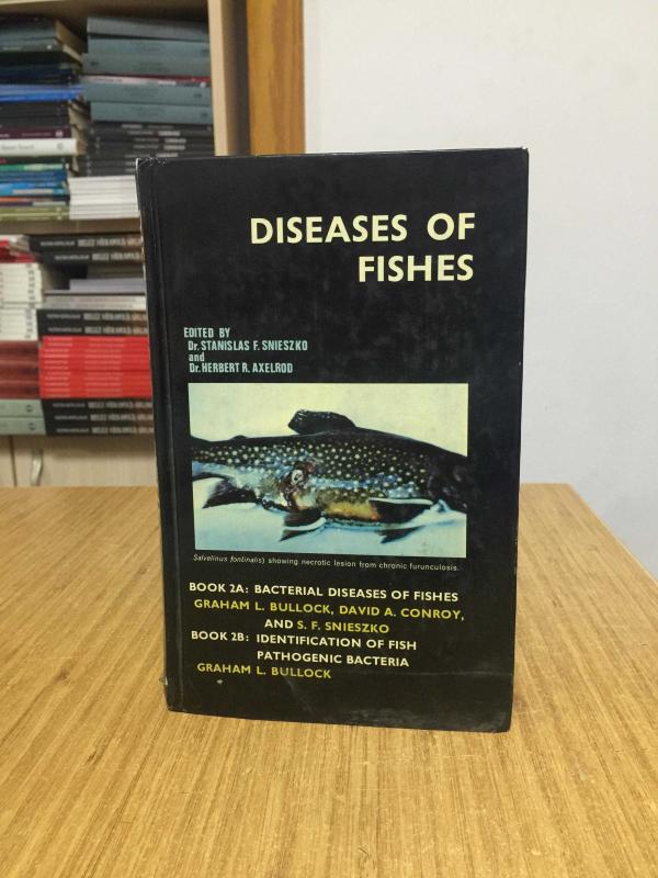 Diseases of Fishes Book 2A Bacterial Diseases of Fishes Book 2B Identification of Fish Pathogenic Bacteria Stanislas F. Snieszko & Herbert R. Axelrod