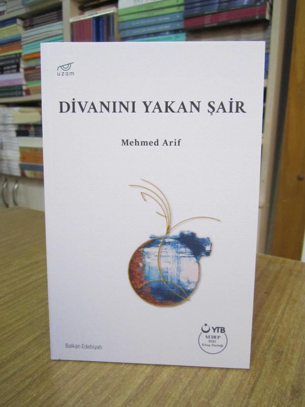 Divanını Yakan Şair - Mehmed Arif