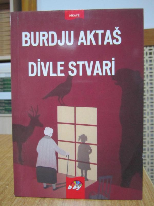 Divle Stvari - Burdju Aktas / Burcu Aktaş Vahşi Şeyler (Boşnakça)