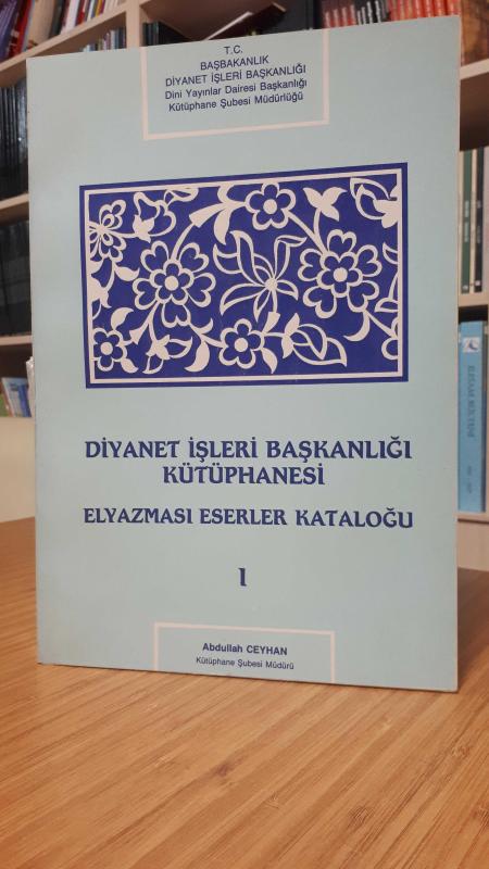 Diyanet İşleri Başkanlığı Kütüphanesi Elyazması Eserler Kataloğı 1