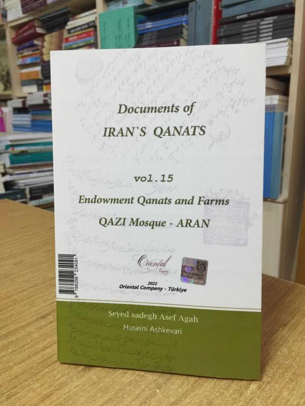 Documents of IRAN'S QANATS Vol. 15 - Endowment Qanats and Farms QAZI Mosque - ARAN