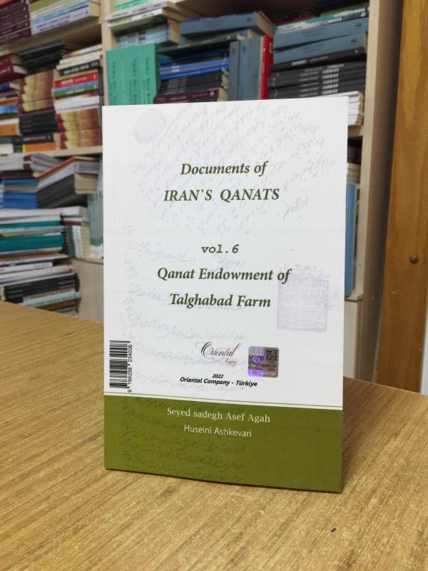 Documents of IRAN'S QANATS Vol. 6 - Qanat Endowment of Talghabad Farm