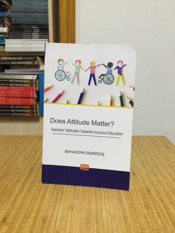 Does Attitude Matter? Teachers' Attitudes Towards Inclusive Education