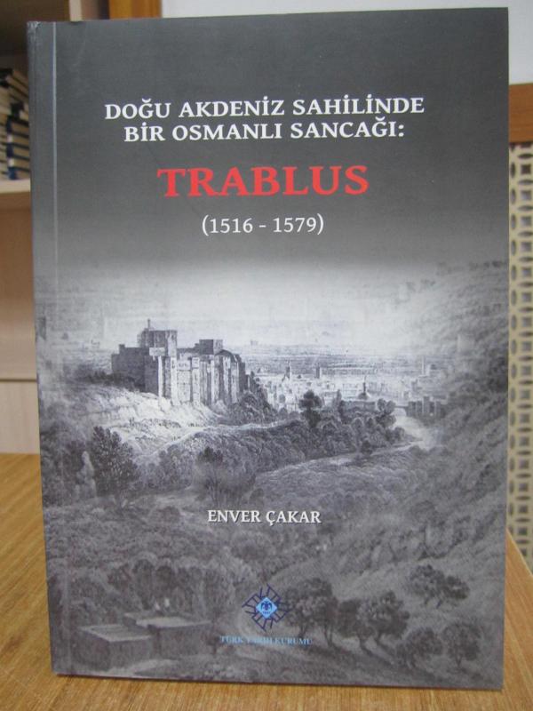 Doğu Akdeniz Sahilinde Bir Osmanlı Sancağı: Trablus (1516-1579) [Karton Kapak]