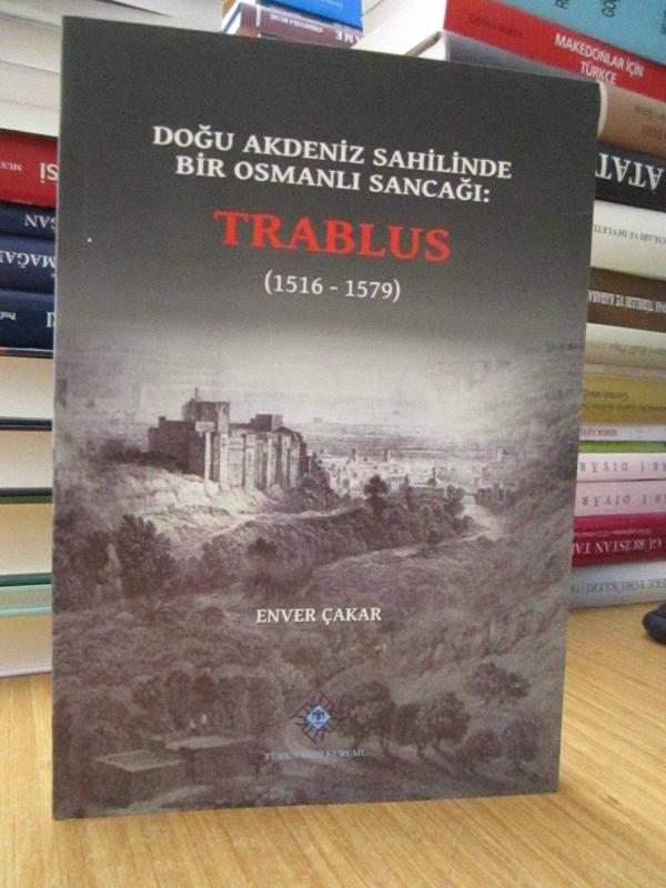 Doğu Akdeniz Sahilinde Bir Osmanlı Sancağı: Trablus (1516-1579)