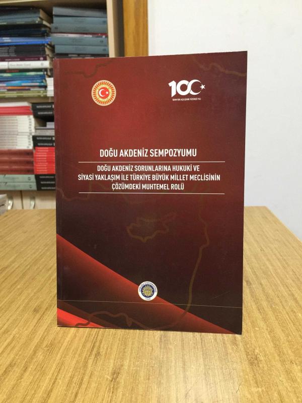 DOĞU AKDENİZ SEMPOZYUMU - Doğu Akdeniz Sorunlarına Hukuki ve Siyasi Yaklaşım ile TBMM'nin Çözümdeki Muhtemel Rolü