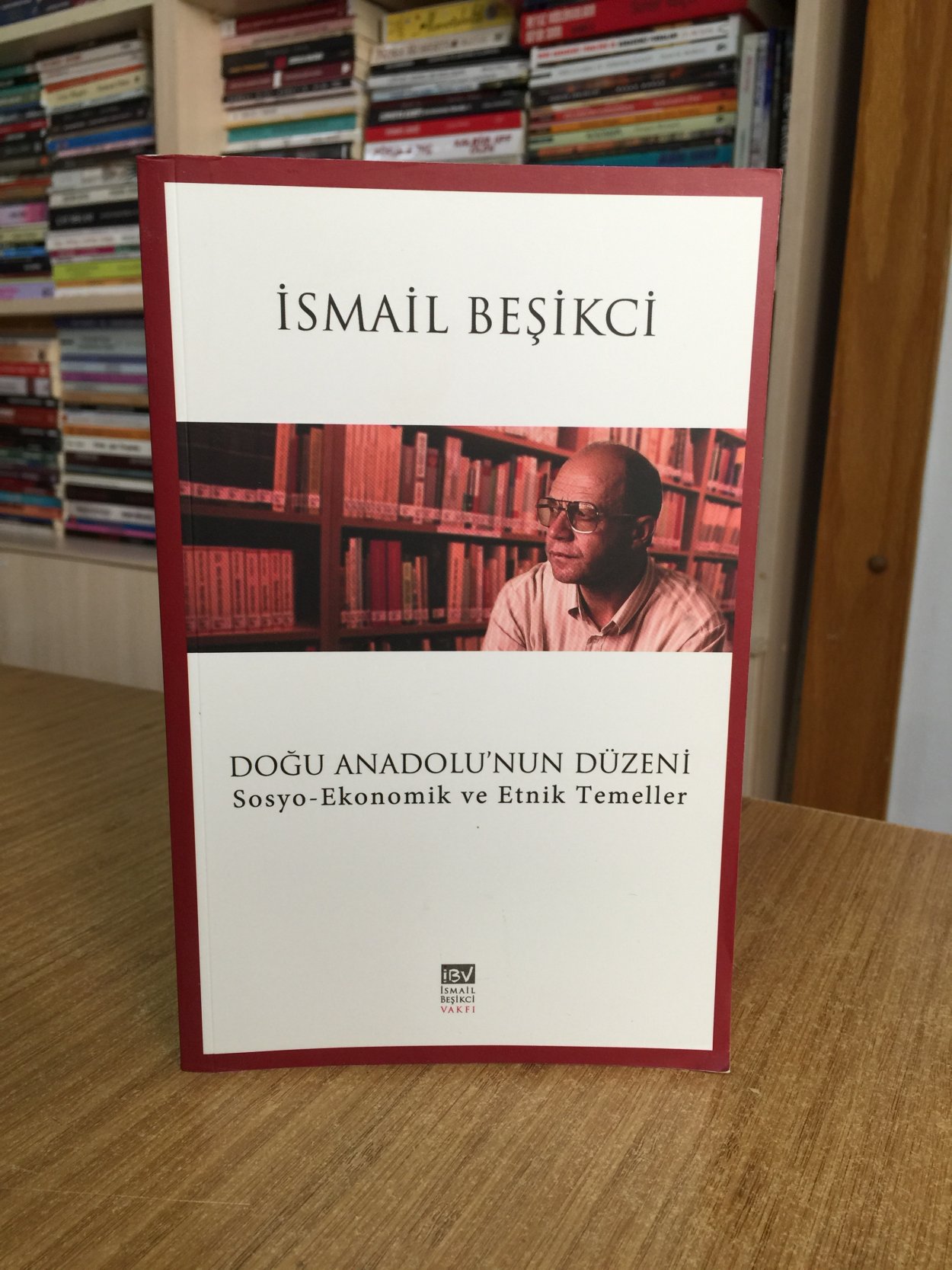 Doğu Anadolu'nun Düzeni Sosyo-Ekonomik ve Etnik Temeller - İsmail Beşikci