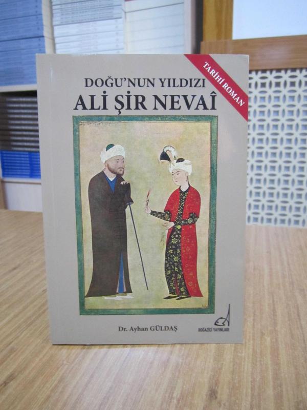 Doğu'nun Yıldızı Ali Şir Nevai - Dr. Ayhan Güldaş