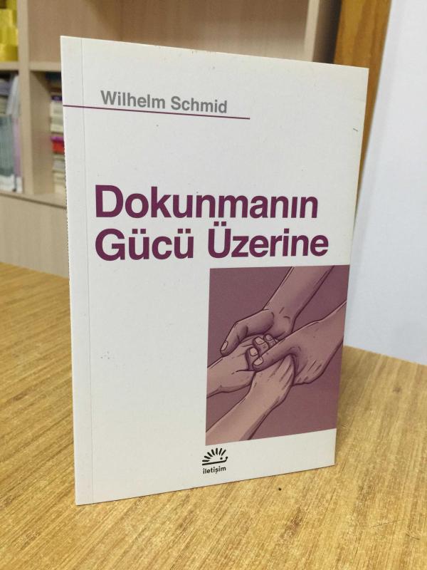Dokunmanın Gücü Üzerine - Wilhelm Schmid