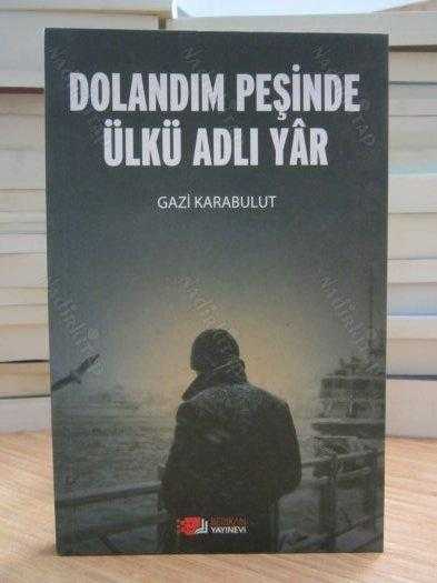 Dolandım Peşinde Ülkü Adlı Yar - Gazi Karabulut