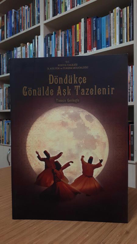 Döndükçe Gönülde Aşk Tazelenir