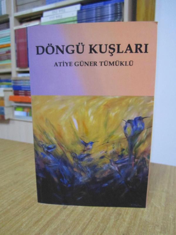 Döngü Kuşları - Atiye Güner Tümüklü
